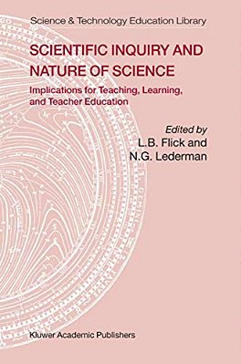 Scientific Inquiry And Nature Of Science: Implications For Teaching, Learning, And Teacher Education-..