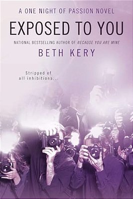 Exposed To You: A One Night Of Passion Novel-..