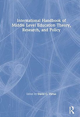 International Handbook Of Middle Level Education Theory, Research, And Policy-..
