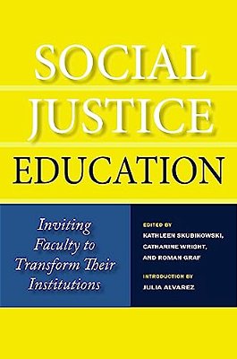 Social Justice Education: Inviting Faculty To Transform Their Institutions-..