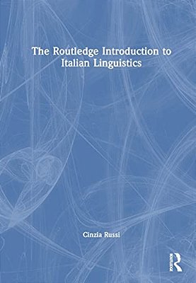 The Routledge Introduction To Italian Linguistics-..