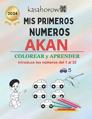 Mis Primeros Números Akan: Colorear Y Aprender 1 2 3-..