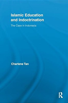 Islamic Education And Indoctrination: The Case In Indonesia-..