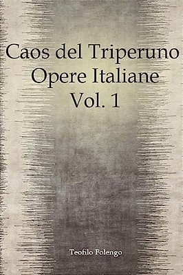 Caos Del Triperuno Opere Italiane Vol. 1-..