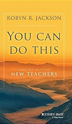 You Can Do This: Hope And Help For New Teachers-..
