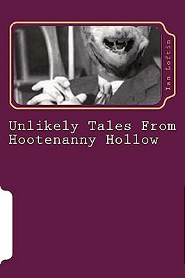 Unlikely Tales From Hootenanny Hollow-..