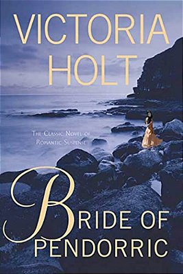 Bride Of Pendorric: The Classic Novel Of Romantic Suspense-..