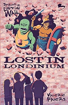 Lost In Londinium: Book Three Of The Series 'Spirits Of London Wall'-..