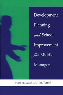 Development Planning And School Improvement For Middle Managers-..