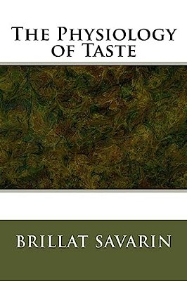 The Physiology Of Taste-..