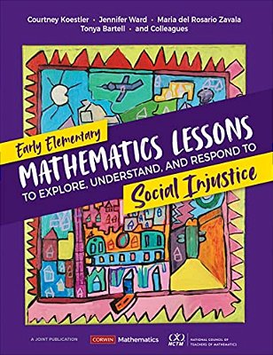 Early Elementary Mathematics Lessons To Explore, Understand, And Respond To Social Injustice-..