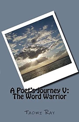 A Poet's Journey V: The Word Warrior-..