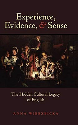 Experience, Evidence, And Sense: The Hidden Cultural Legacy Of English-..