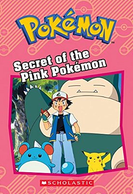 Secret Of The Pink Pokémon (Pokémon: Chapter Book)-..