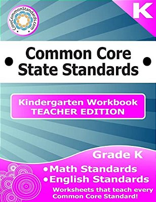 Kindergarten Common Core Workbook - Teacher Edition-..