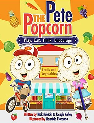 Pete: Play, Eat, Think, Encourage: A Pete The Popcorn Story-..