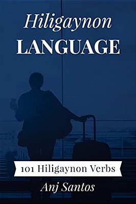 Hiligaynon Language: 101 Hiligaynon Verbs-..