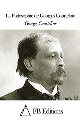 La Philosophie De Georges Courteline-..