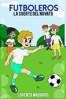 Futboleros La Suerte Del Novato-..