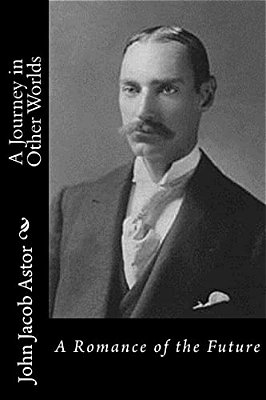 A Journey In Other Worlds: A Romance Of The Future-..