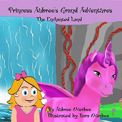 Princess Aubree's Grand Adventures: The Enchanted Land-..