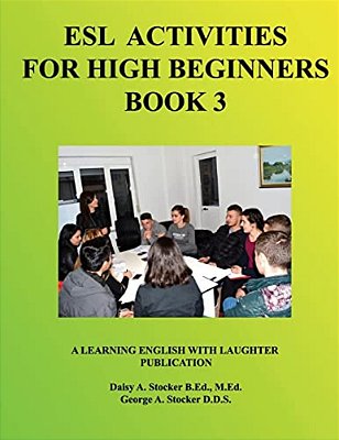 Esl Activities For High Beginners Book 3: Activities For Learning English-..