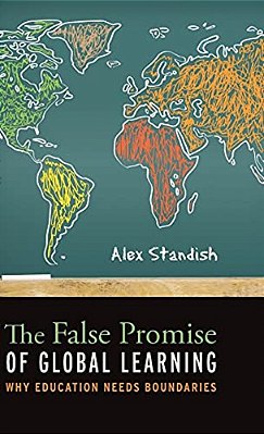 The False Promise Of Global Learning: Why Education Needs Boundaries-..