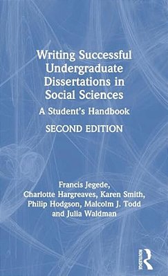 Writing Successful Undergraduate Dissertations In Social Sciences: A Student's Handbook-..
