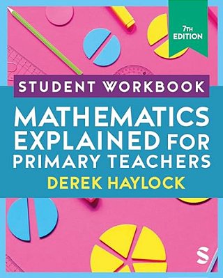 Student Workbook Mathematics Explained For Primary Teachers-..