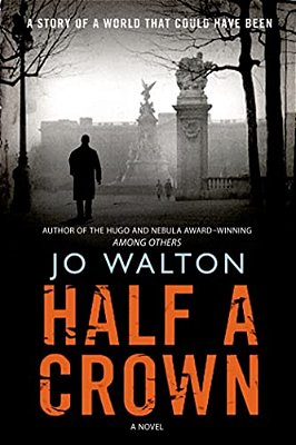 Half A Crown: A Story Of A World That Could Have Been-..