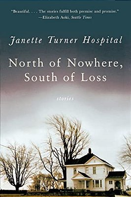 North Of Nowhere, South Of Loss: Stories-..