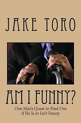 Am I Funny?: One Man's Quest To Find Out If He Is Or Isn't Funny-..