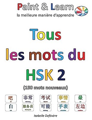 Tous Les Mots Du Hsk 2: Paint & Learn-..