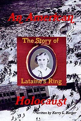 An American Holocaust: The Story Of Lataine's Ring-..