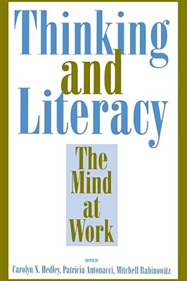 Thinking And Literacy: The Mind At Work-..