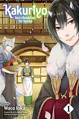 Kakuriyo: Bed & Breakfast For Spirits, Vol. 1-..