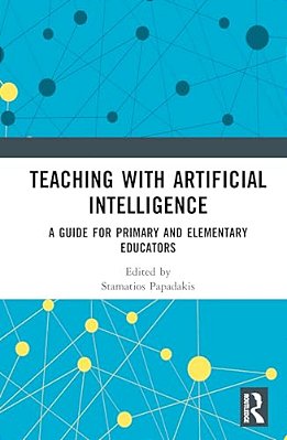 Teaching With Artificial Intelligence: A Guide For Primary And Elementary Educators-..