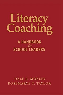 Literacy Coaching: A Handbook For School Leaders-..