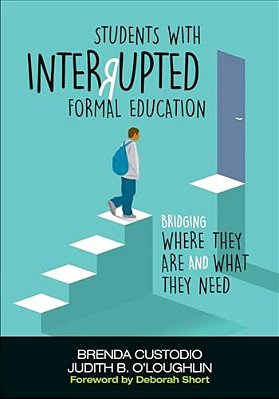 Students With Interrupted Formal Education: Bridging Where They Are And What They Need-..
