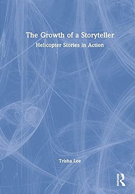 The Growth Of A Storyteller: Helicopter Stories In Action-..