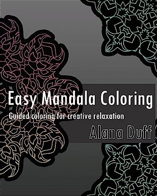 Easy Mandala Coloring Book (Guided Coloring For Creative Relaxation)-..