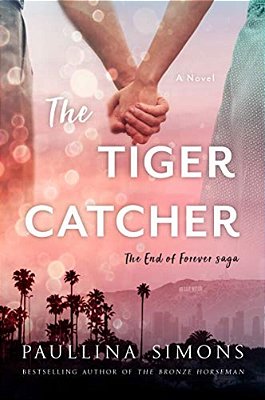 The Tiger Catcher: The End Of Forever Saga-..