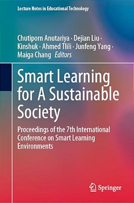 Smart Learning For A Sustainable Society: Proceedings Of The 7Th International Conference On Smart Learning Environments-..