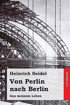 Von Perlin Nach Berlin: Aus Meinem Leben-..