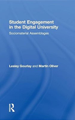 Student Engagement In The Digital University: Sociomaterial Assemblages-..