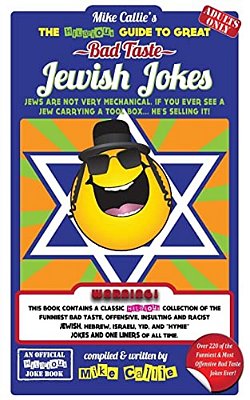 The Hilarious Guide To Great Bad Taste Jewish Jokes:... Or... The Goyim The Great Jewish Jokes-..