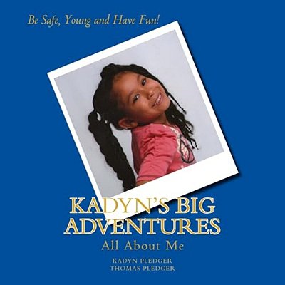 Kadyn's Big Adventures, Volume 1: All About Me-..