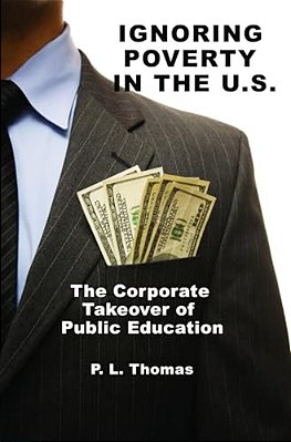 Ignoring Poverty In The U. S. The Corporate Takeover Of Public Education-..
