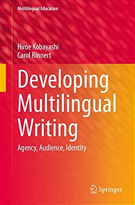 Developing Multilingual Writing: Agency, Audience, Identity-..
