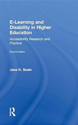 E-Learning And Disability In Higher Education: Accessibility Research And Practice-..